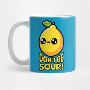 Don't Be Sour! Cute Lemon Pun Mug